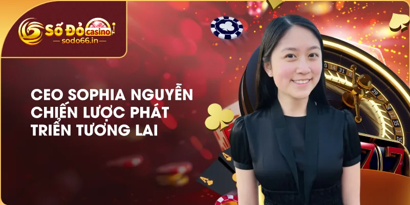 chien-luoc-ceo-sophia-nguyen