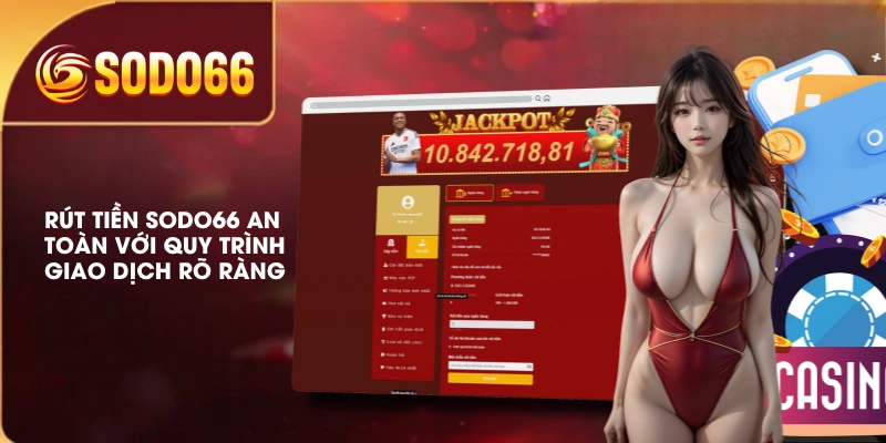 Rút Tiền SODO66 An Toàn Với Quy Trình Giao Dịch Rõ Ràng 1 Rút Tiền SODO66 An Toàn Với Quy Trình Giao Dịch Rõ Ràng