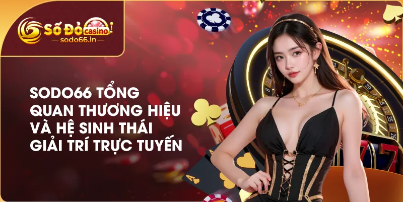 sodo66-tong-quan-thuong-hieu-he-sinh-thai