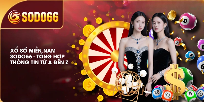 Xổ Số Miền Nam SODO66 - Tổng Hợp Thông Tin Từ A Đến Z