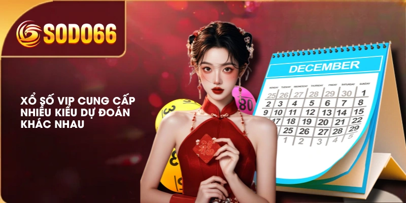 Xổ Số VIP cung cấp nhiều kiểu dự đoán khác nhau 